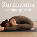 Kurmasana Kaplumbağa Pozu