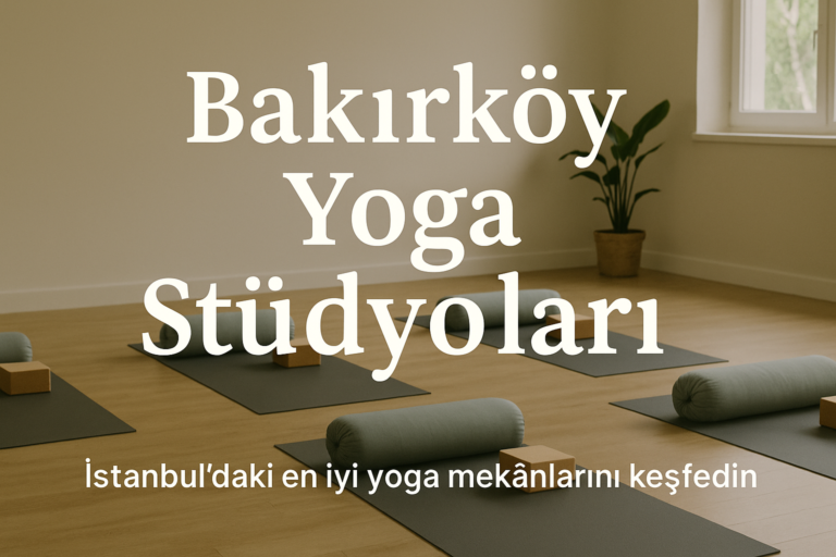 bakırkçy yoga stüdyoları