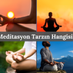 Meditasyon Tarzın Hangisi