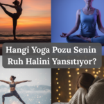 hangi yoga pozu senin ruh halini yansıtır test