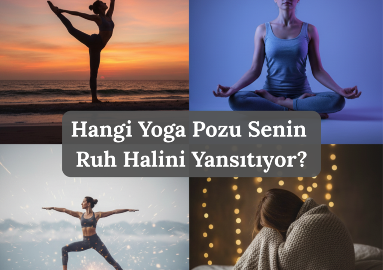 hangi yoga pozu senin ruh halini yansıtır test